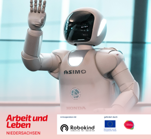 Ein winkender Roboter. Darunter die Logos von Arbeit und Leben Niedersachsen, Robokind as Kooperationspartner; der Europäischen Union und "Europa für Niedersachsen" als Fördermittelgeber.